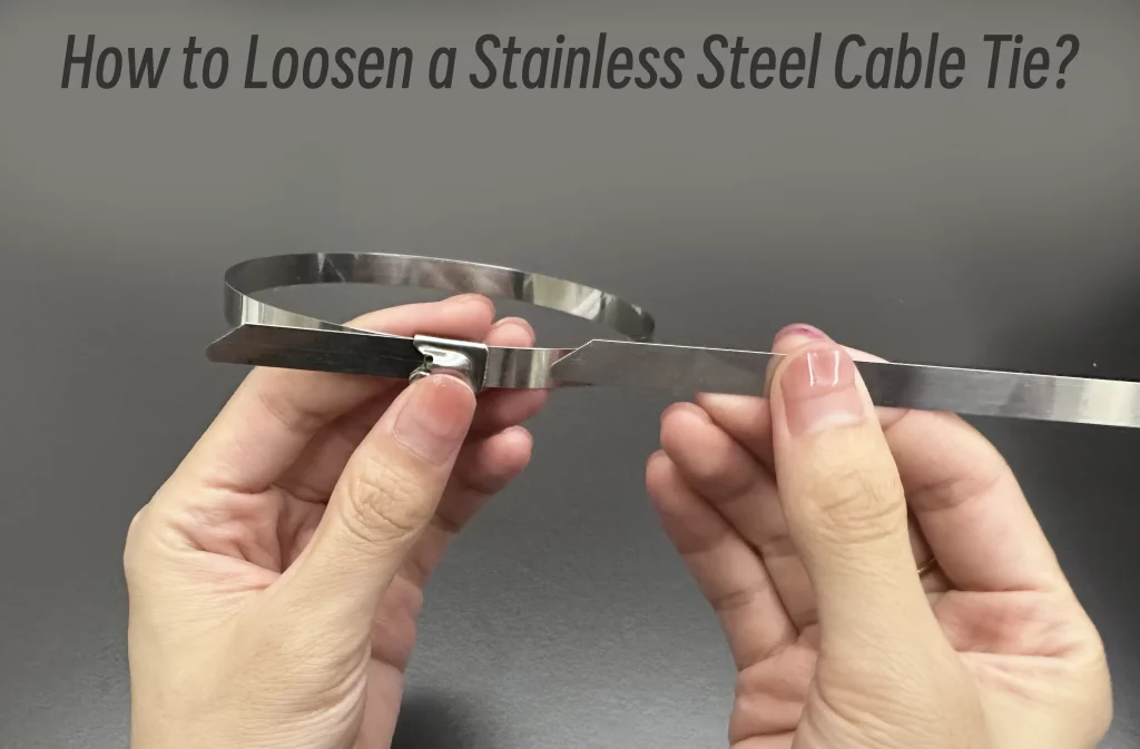 How to Loosen a Stainless Steel Cable Tie